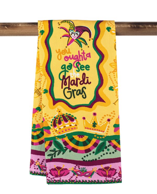 You Oughta Go See the Mardi Gras Tea Towel